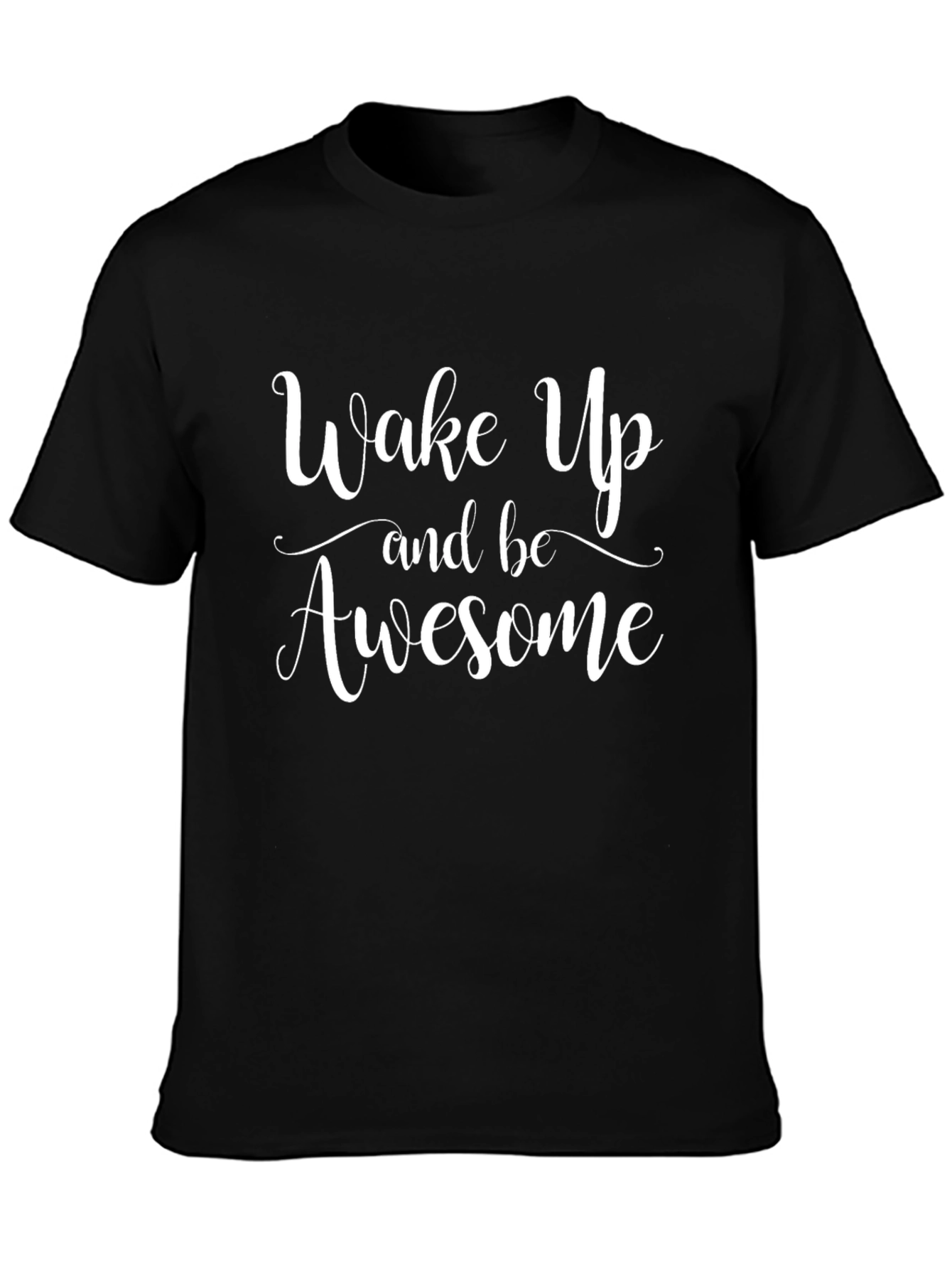 Wake Up and Be Awesome Black T-Shirt
