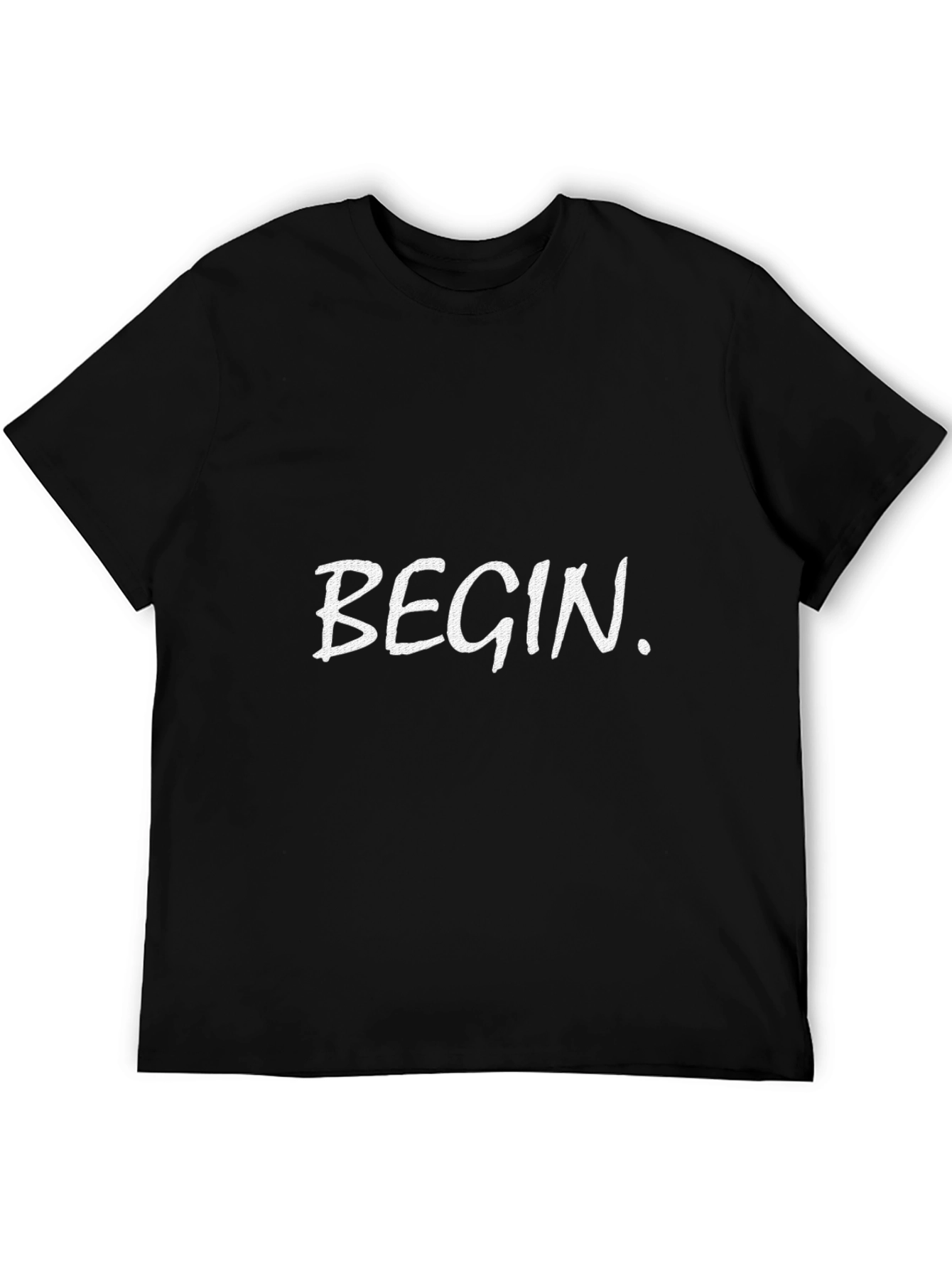 Begin T-Shirt - Motivational Graphic Tee