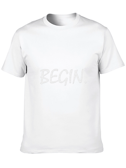 Begin T-Shirt - Motivational Graphic Tee