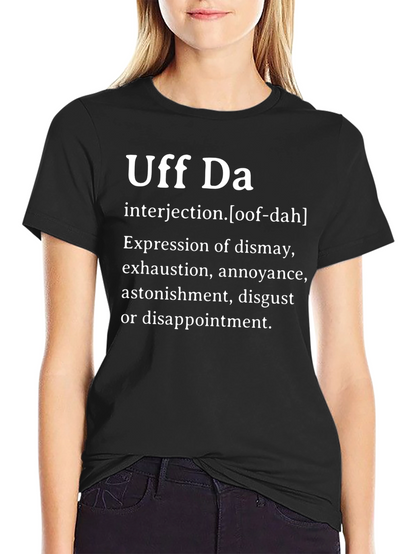 Uff Da Definition T-Shirt - Express Yourself!