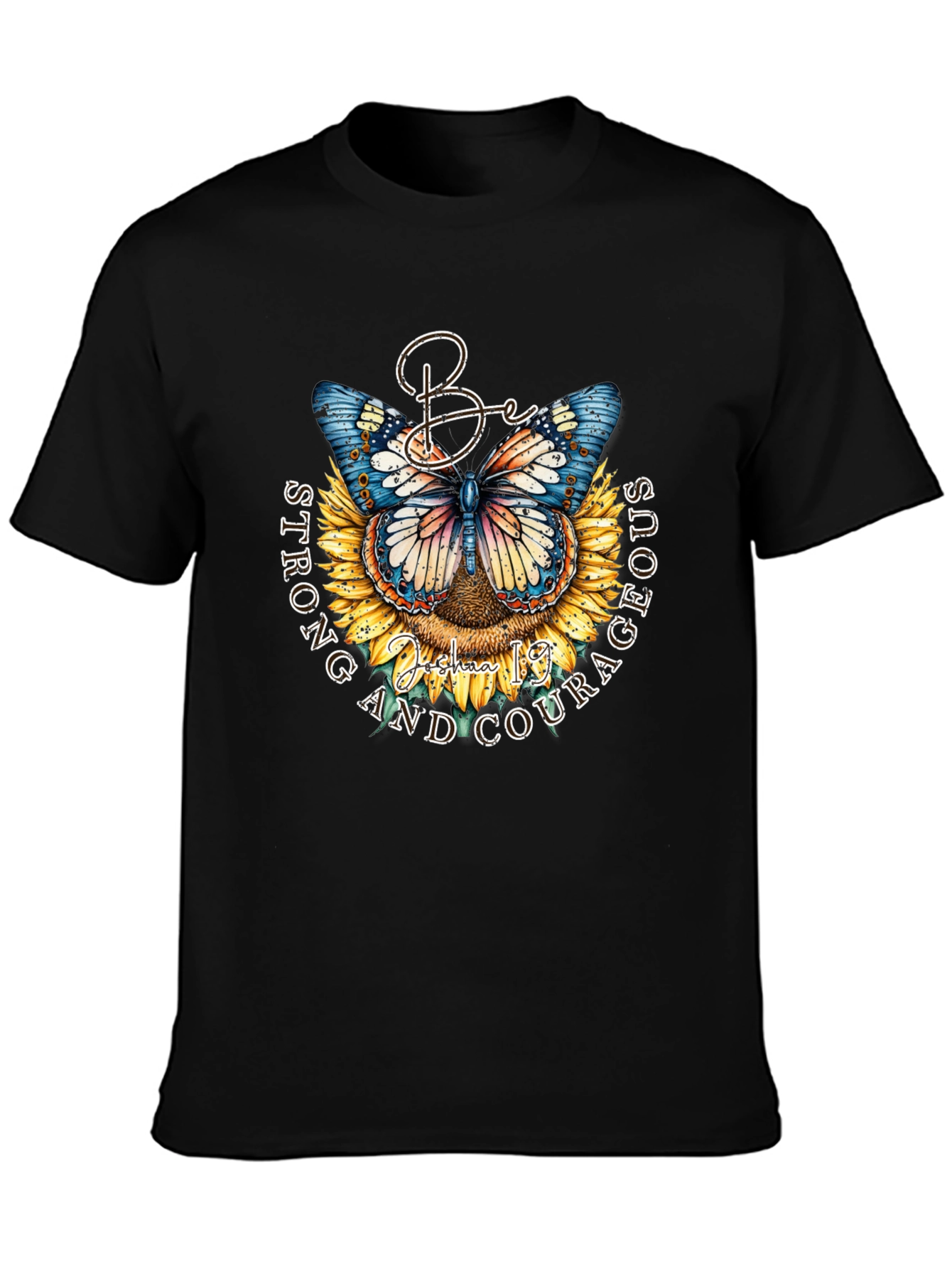 Be Strong and Courageous Butterfly Sunflower T-Shirt