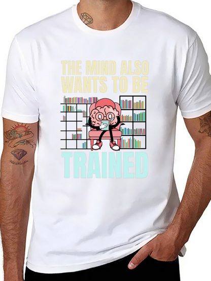 The Mind Also Wants to be Trained T-Shirt
