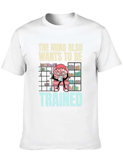 The Mind Also Wants to be Trained T-Shirt