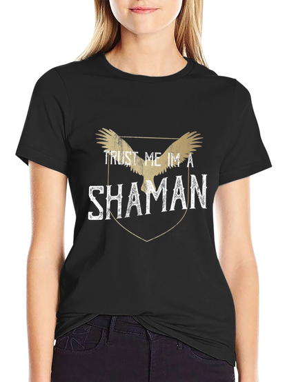 Trust Me Im a Shaman Black T-Shirt