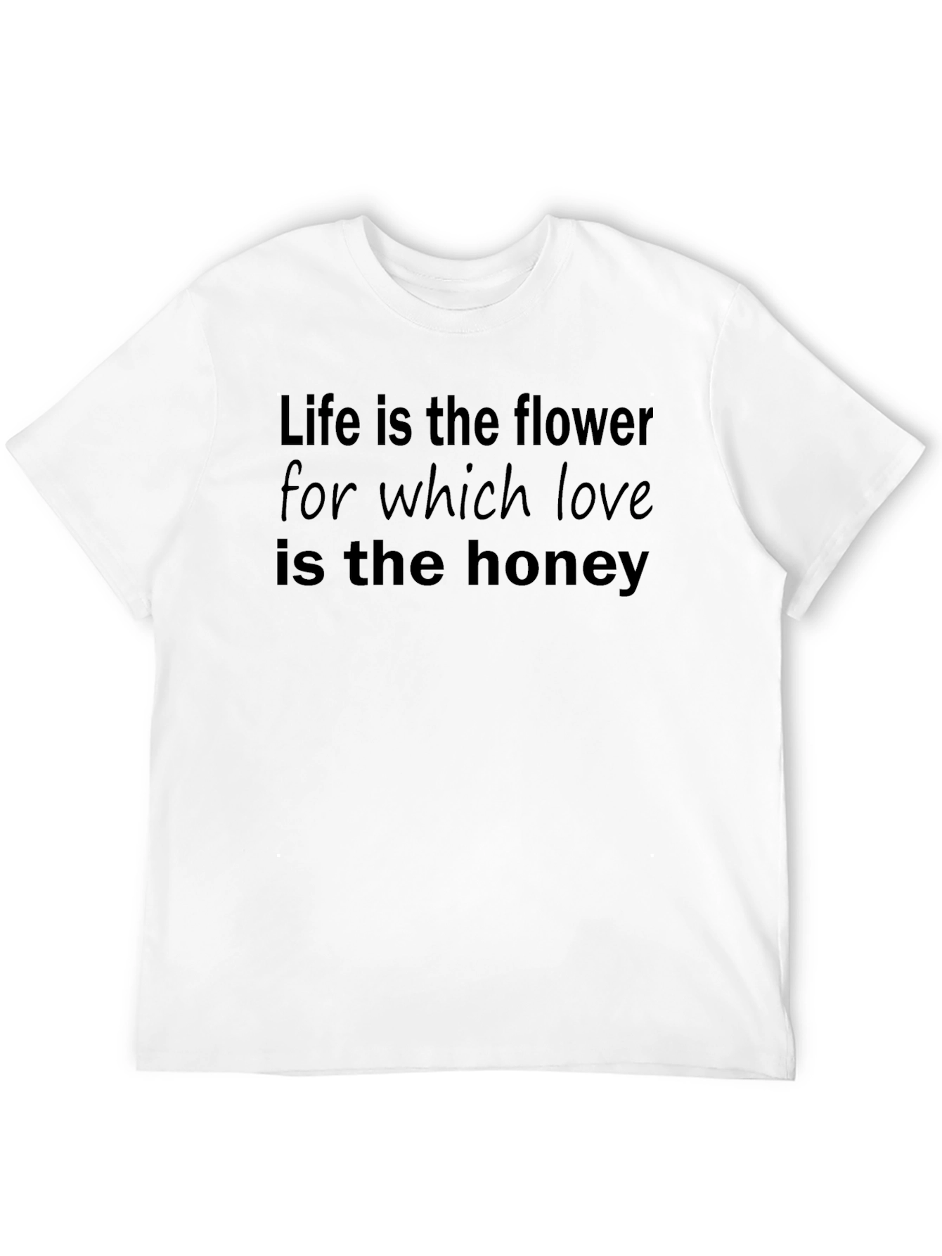Life is the Flower T-Shirt