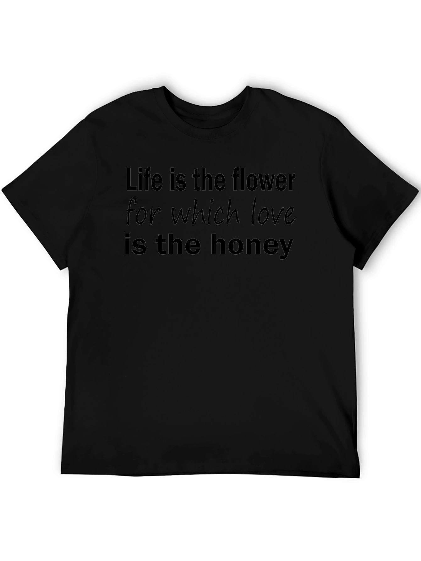 Life is the Flower T-Shirt
