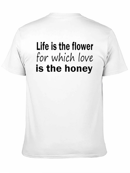 Life is the Flower T-Shirt