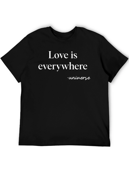 Love is Everywhere T-Shirt - Universe Message