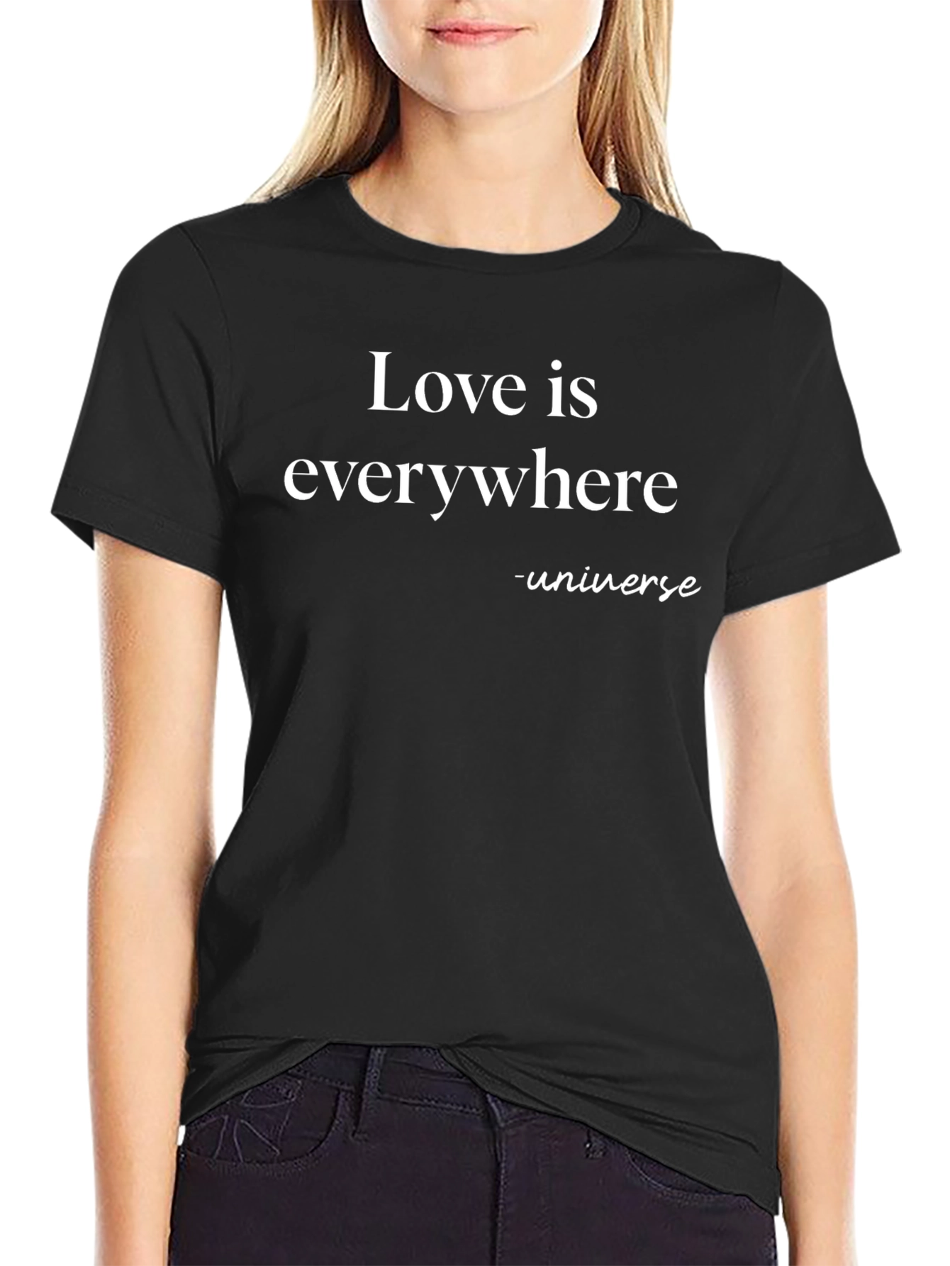 Love is Everywhere T-Shirt - Universe Message