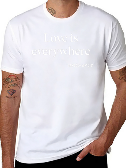Love is Everywhere T-Shirt - Universe Message