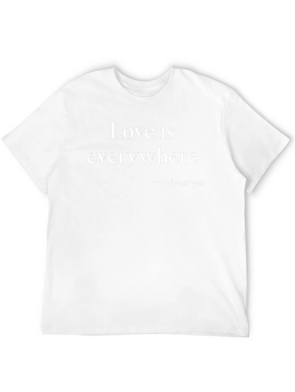 Love is Everywhere T-Shirt - Universe Message
