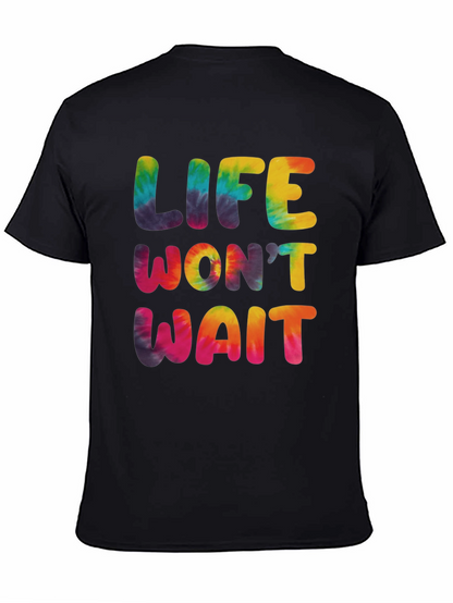 Life Wont Wait Tie-Dye Graphic T-Shirt