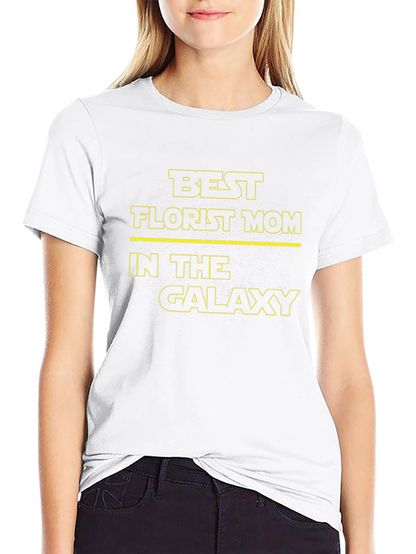 Best Florist Mom in the Galaxy T-Shirt