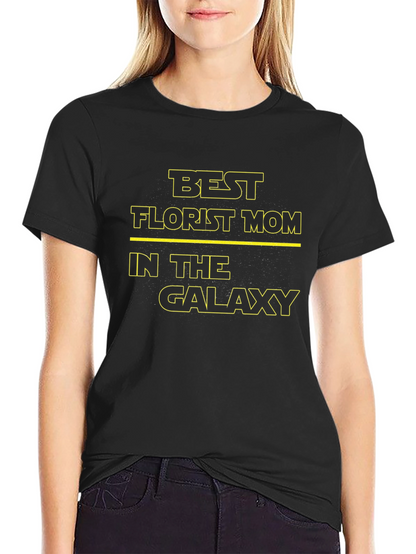 Best Florist Mom in the Galaxy T-Shirt