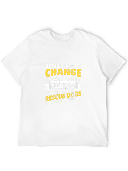 Be the Change Rescue Dog T-Shirt