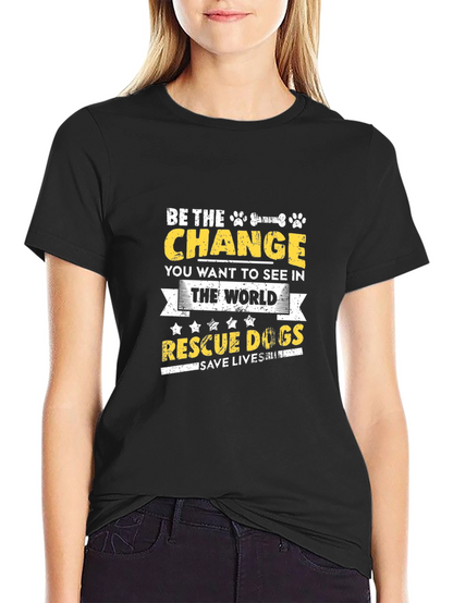Be the Change Rescue Dog T-Shirt