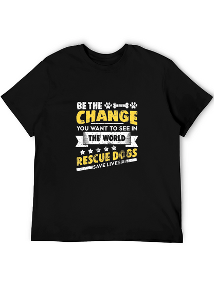 Be the Change Rescue Dog T-Shirt