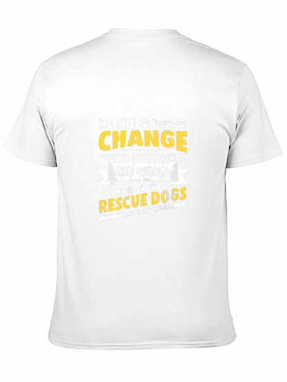 Be the Change Rescue Dog T-Shirt
