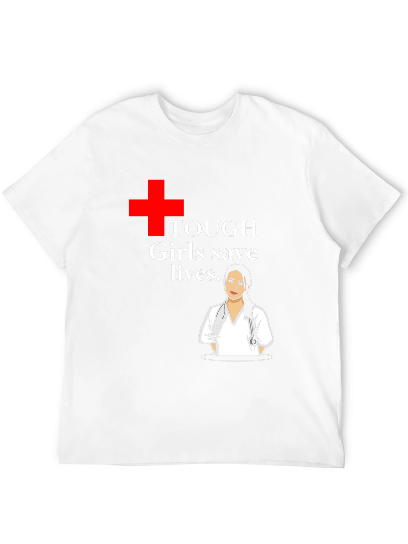 Tough Girls Save Lives T-Shirt - Hero Nurse Tee
