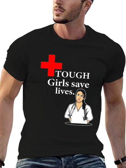 Tough Girls Save Lives T-Shirt - Hero Nurse Tee