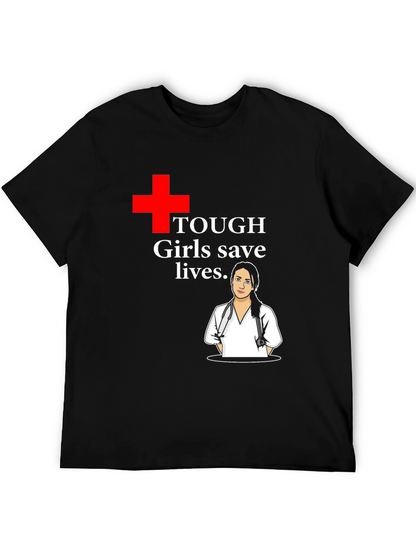 Tough Girls Save Lives T-Shirt - Hero Nurse Tee