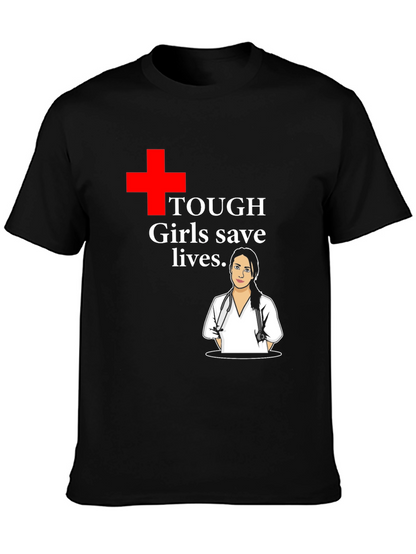 Tough Girls Save Lives T-Shirt - Hero Nurse Tee