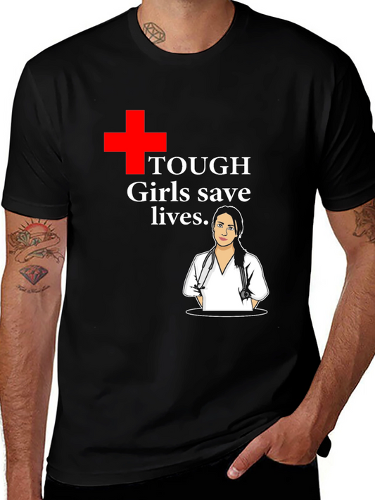 Tough Girls Save Lives T-Shirt - Hero Nurse Tee