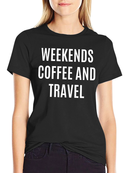 Weekends Coffee and Travel T-Shirt
