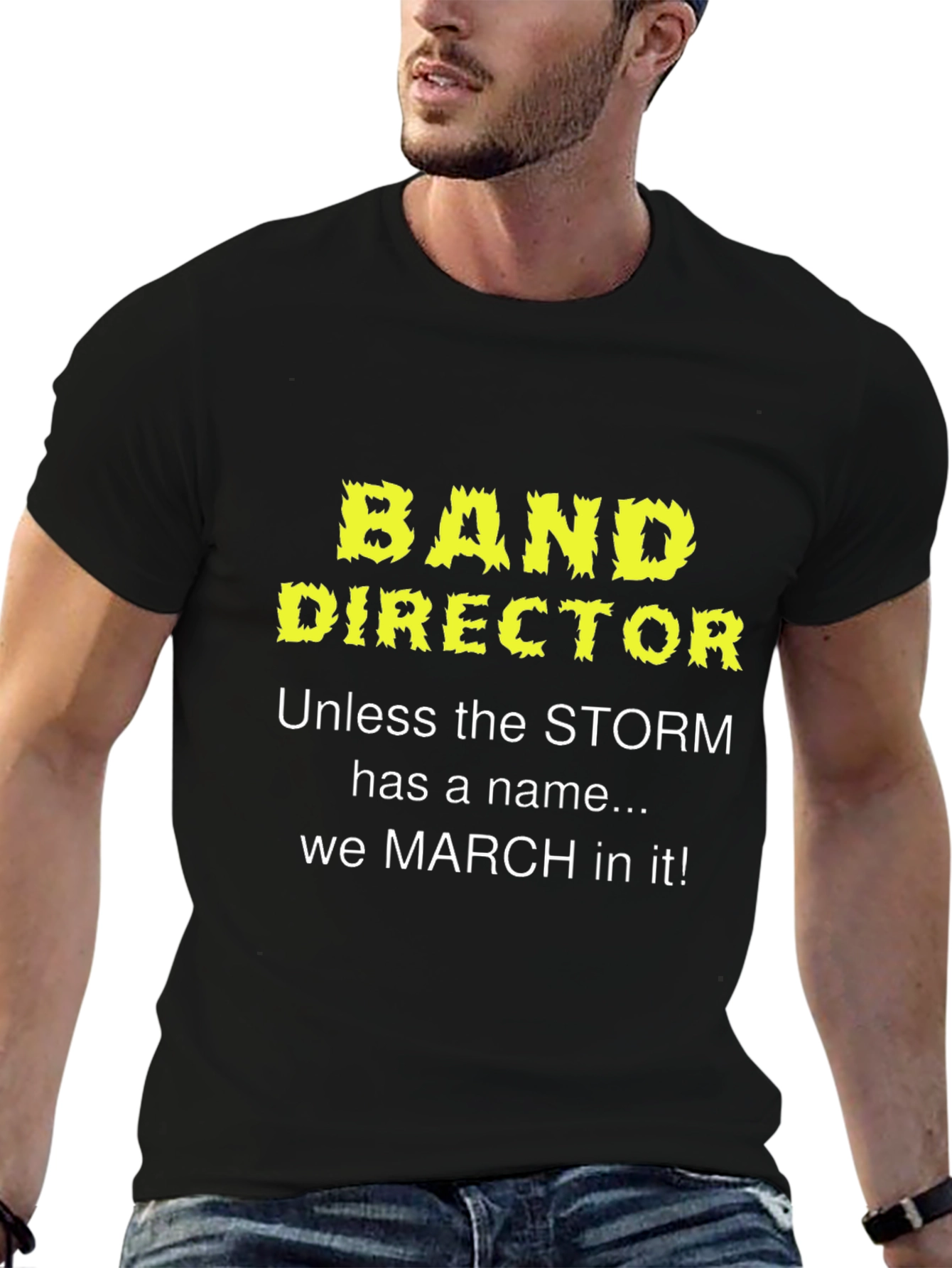 Band Director T-Shirt: March in Any Storm!