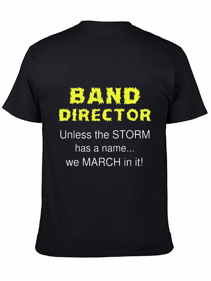 Band Director T-Shirt: March in Any Storm!