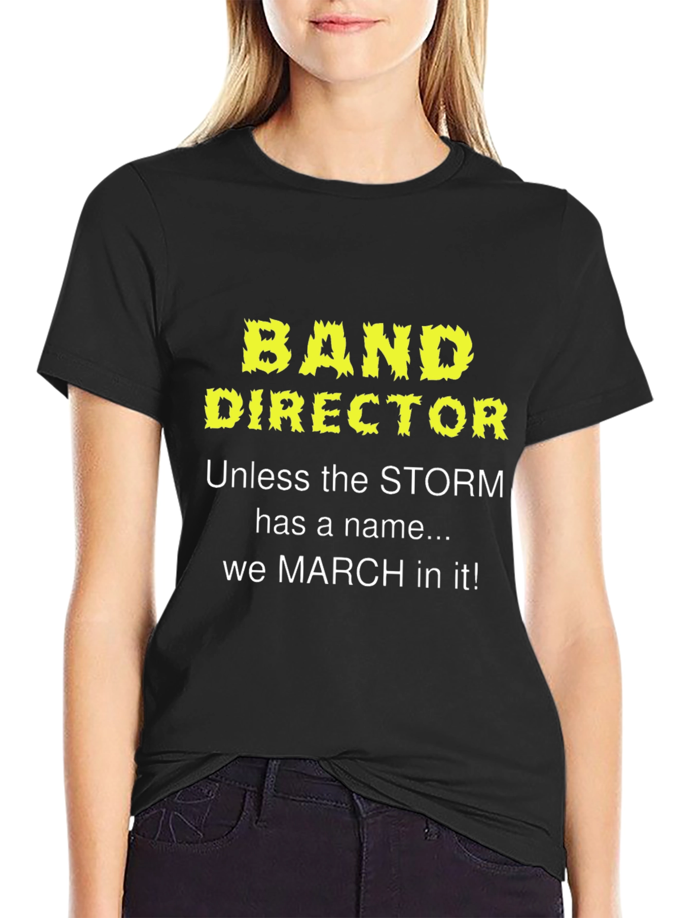 Band Director T-Shirt: March in Any Storm!