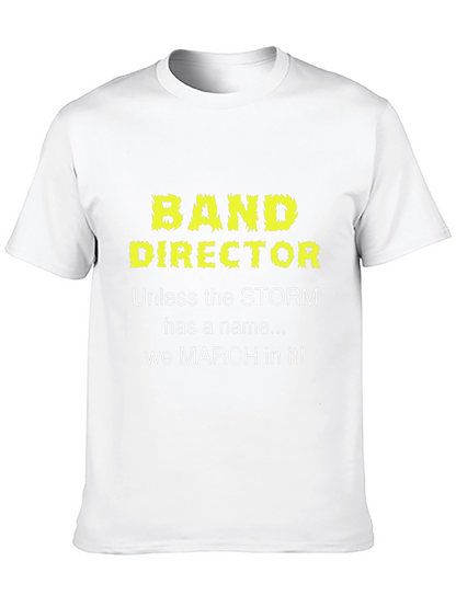 Band Director T-Shirt: March in Any Storm!