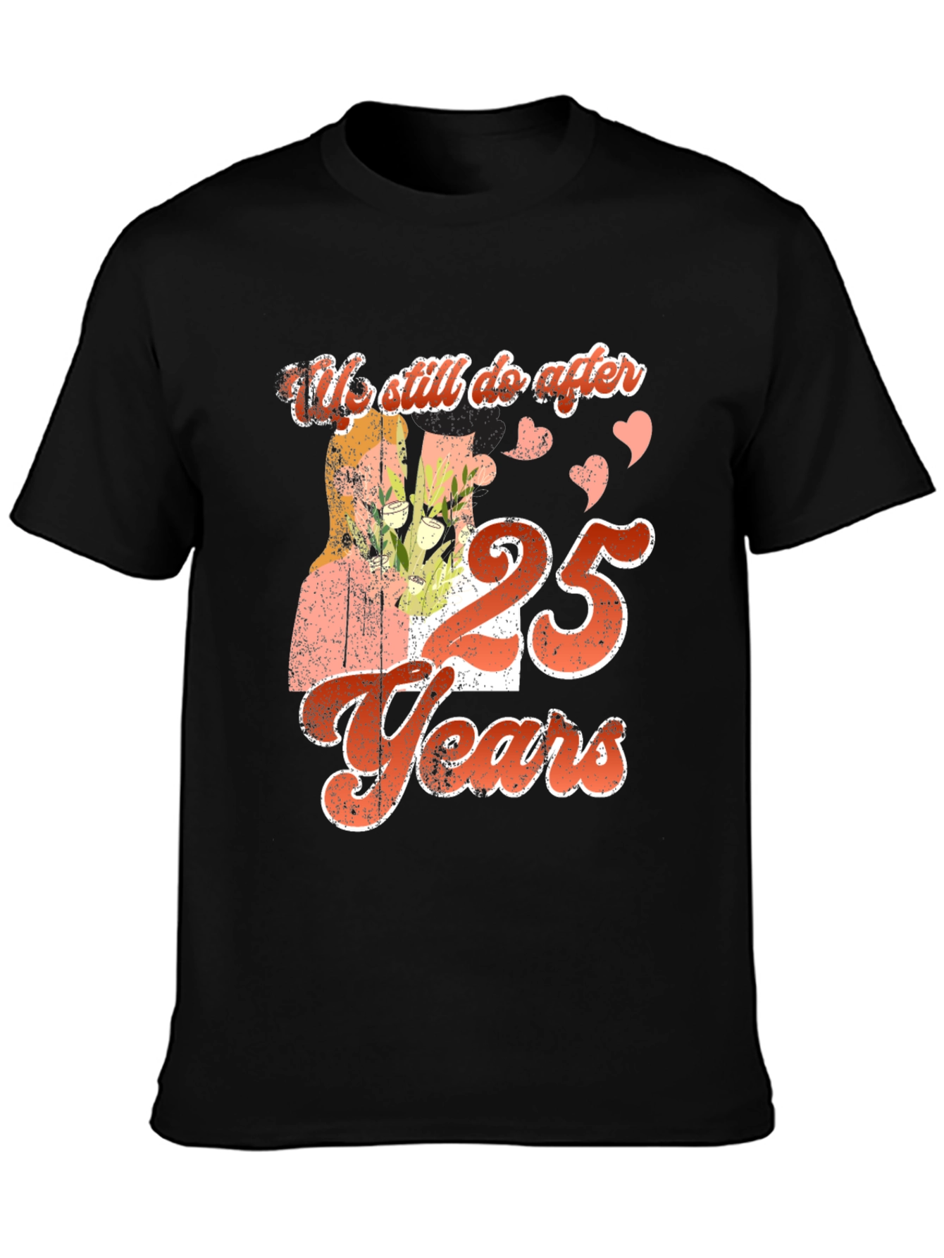 We Still Do After 25 Years T-Shirt