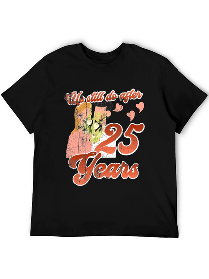 We Still Do After 25 Years T-Shirt
