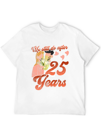 We Still Do After 25 Years T-Shirt