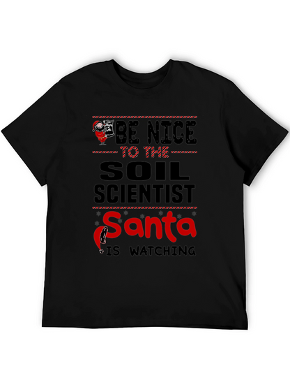 Be Nice to Soil Scientist Santa Watching T-Shirt