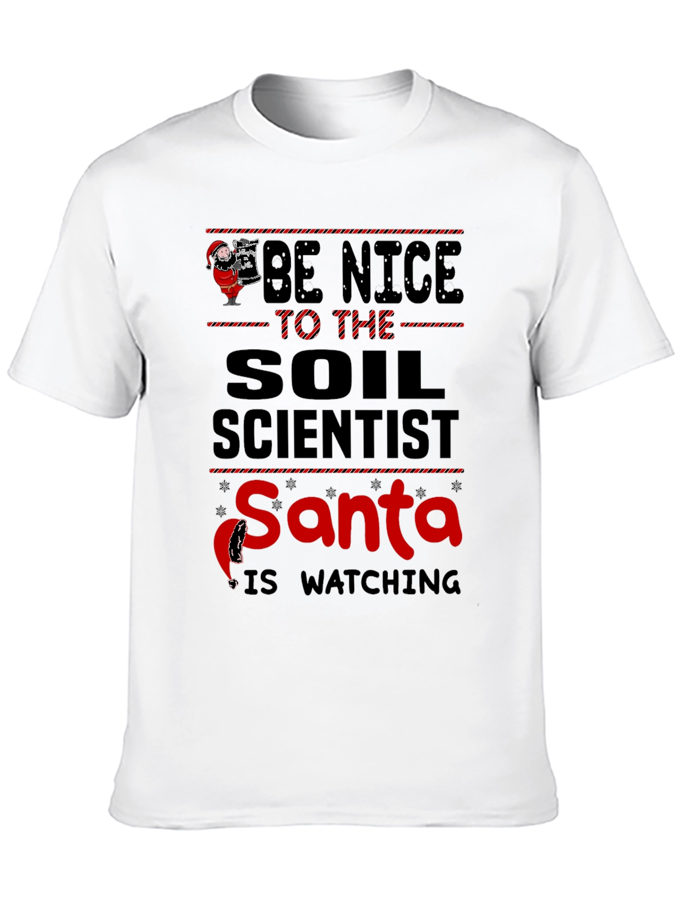 Be Nice to Soil Scientist Santa Watching T-Shirt