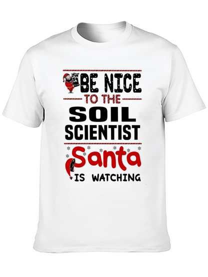 Be Nice to Soil Scientist Santa Watching T-Shirt