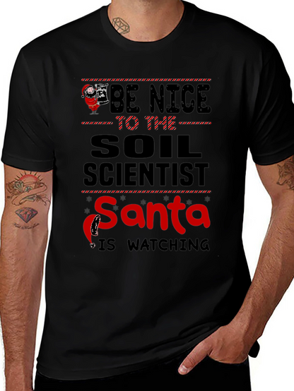 Be Nice to Soil Scientist Santa Watching T-Shirt