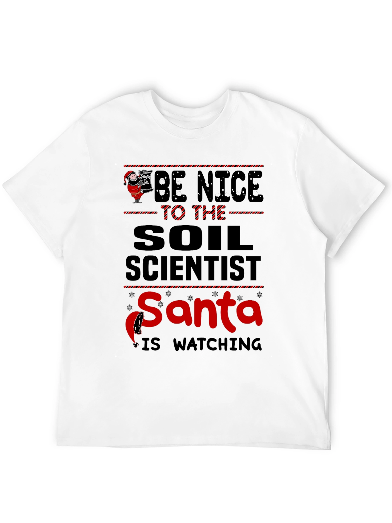 Be Nice to Soil Scientist Santa Watching T-Shirt