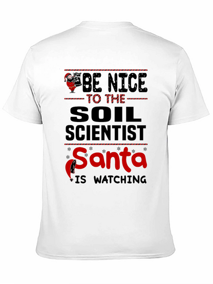 Be Nice to Soil Scientist Santa Watching T-Shirt