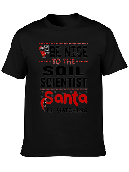 Be Nice to Soil Scientist Santa Watching T-Shirt