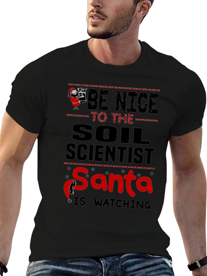 Be Nice to Soil Scientist Santa Watching T-Shirt