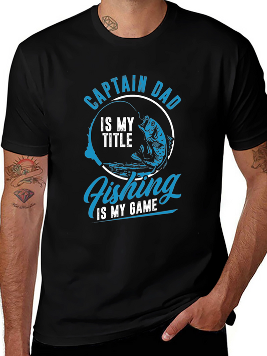 Captain Dad Fishing T-Shirt - Is My Title Is My Game