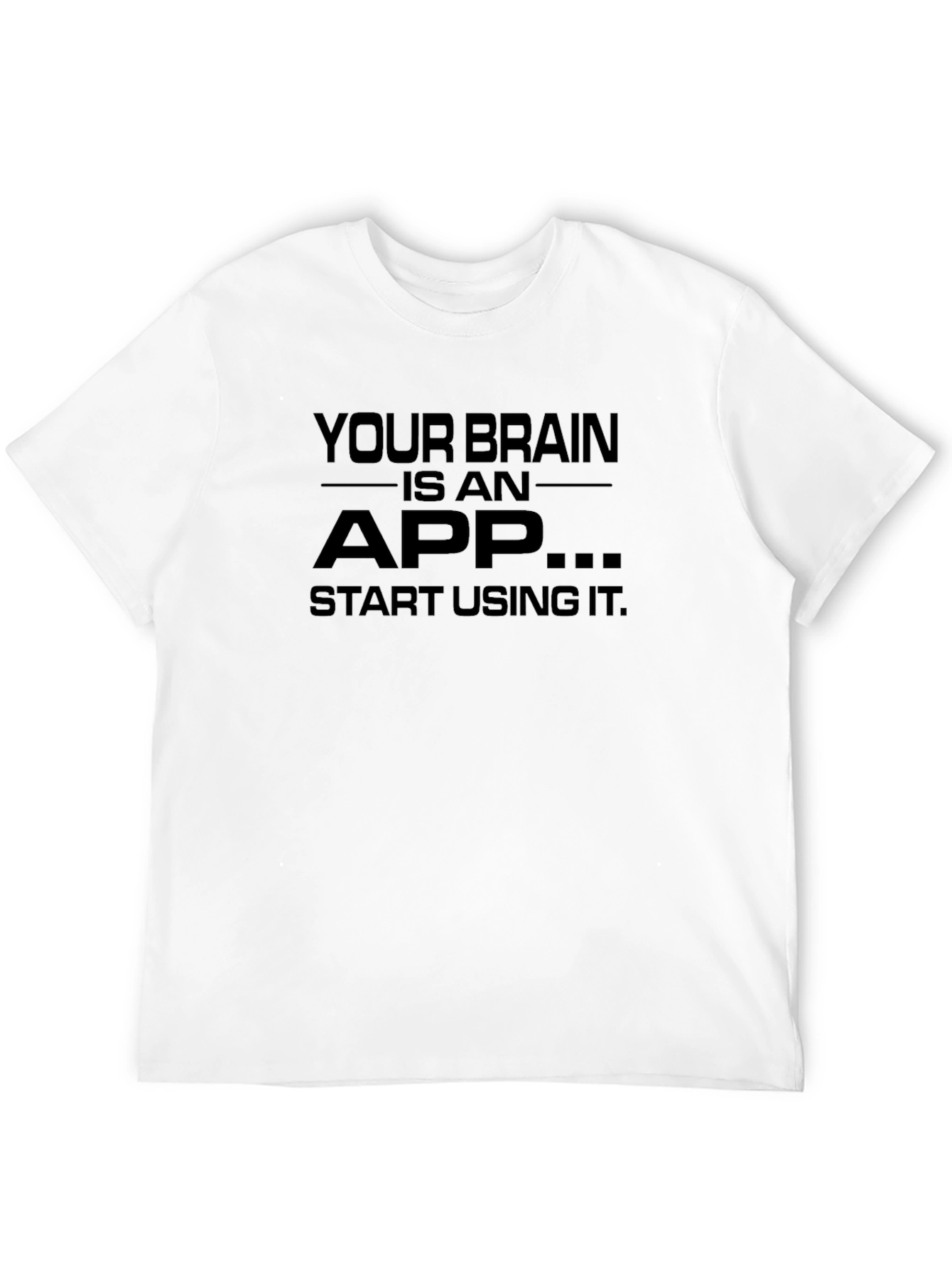 Your Brain is an App Black T-Shirt