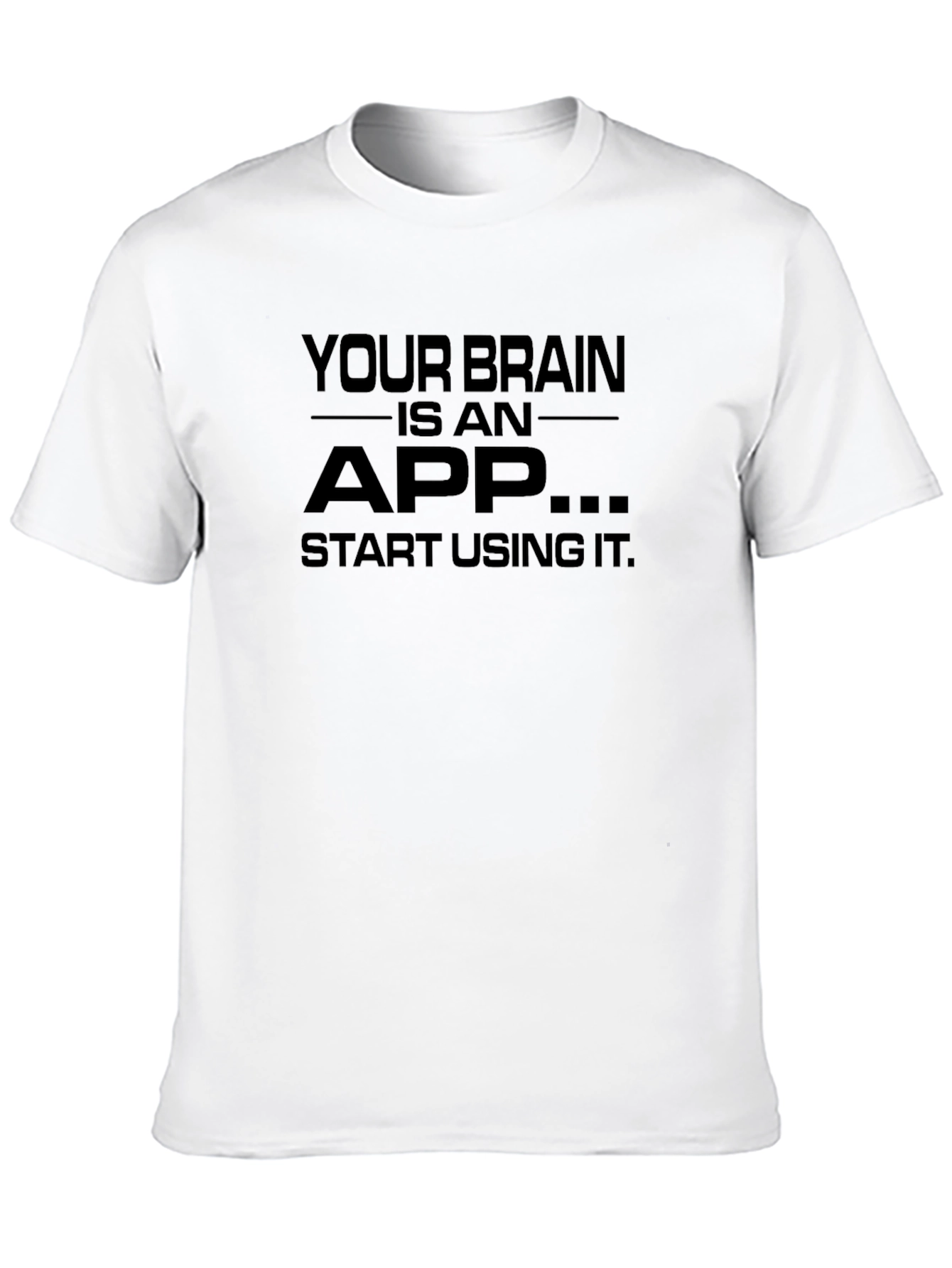 Your Brain is an App Black T-Shirt
