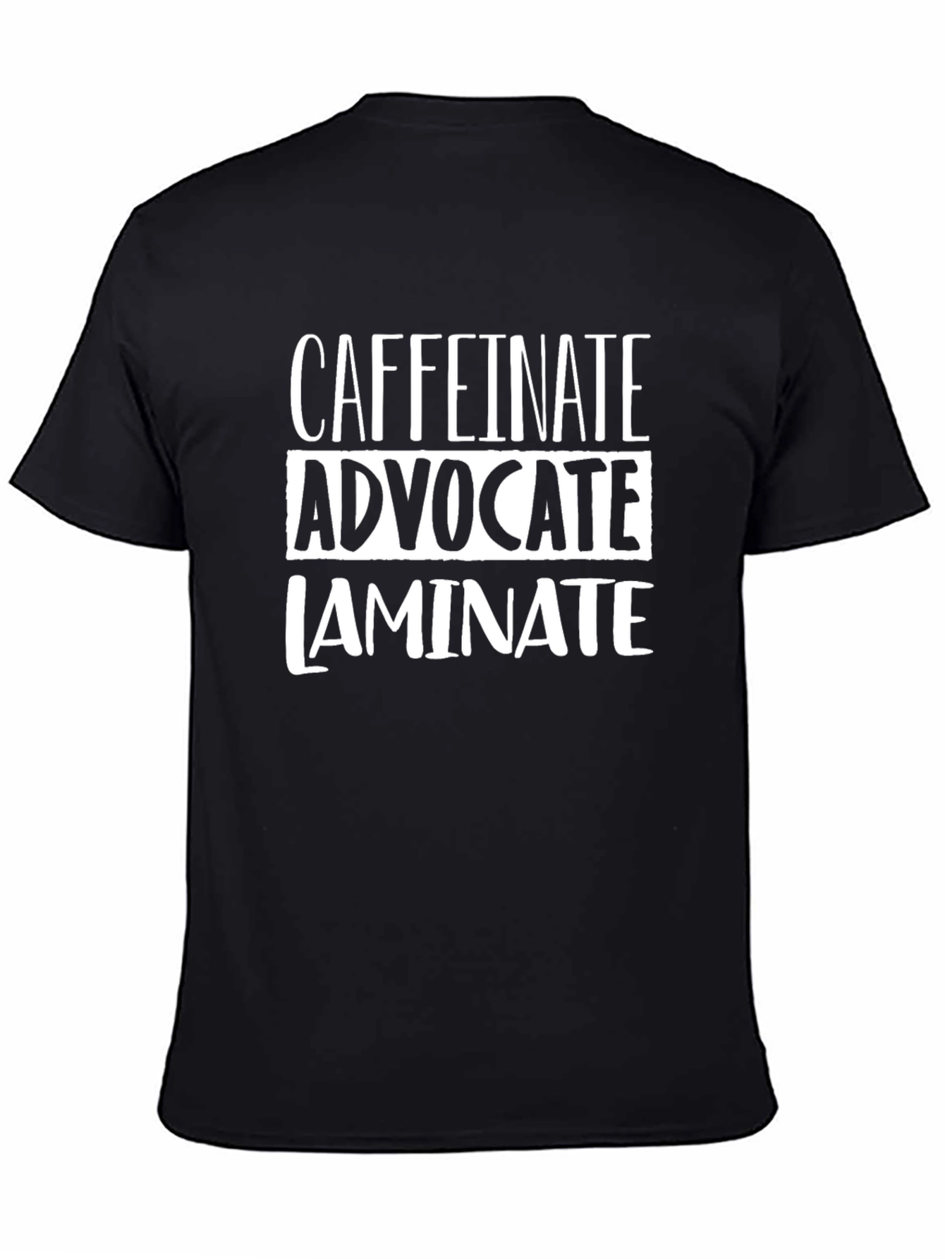 Caffeinate Advocate Laminate T-Shirt
