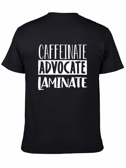 Caffeinate Advocate Laminate T-Shirt