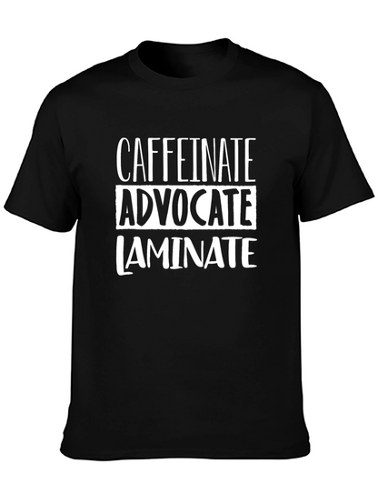 Caffeinate Advocate Laminate T-Shirt