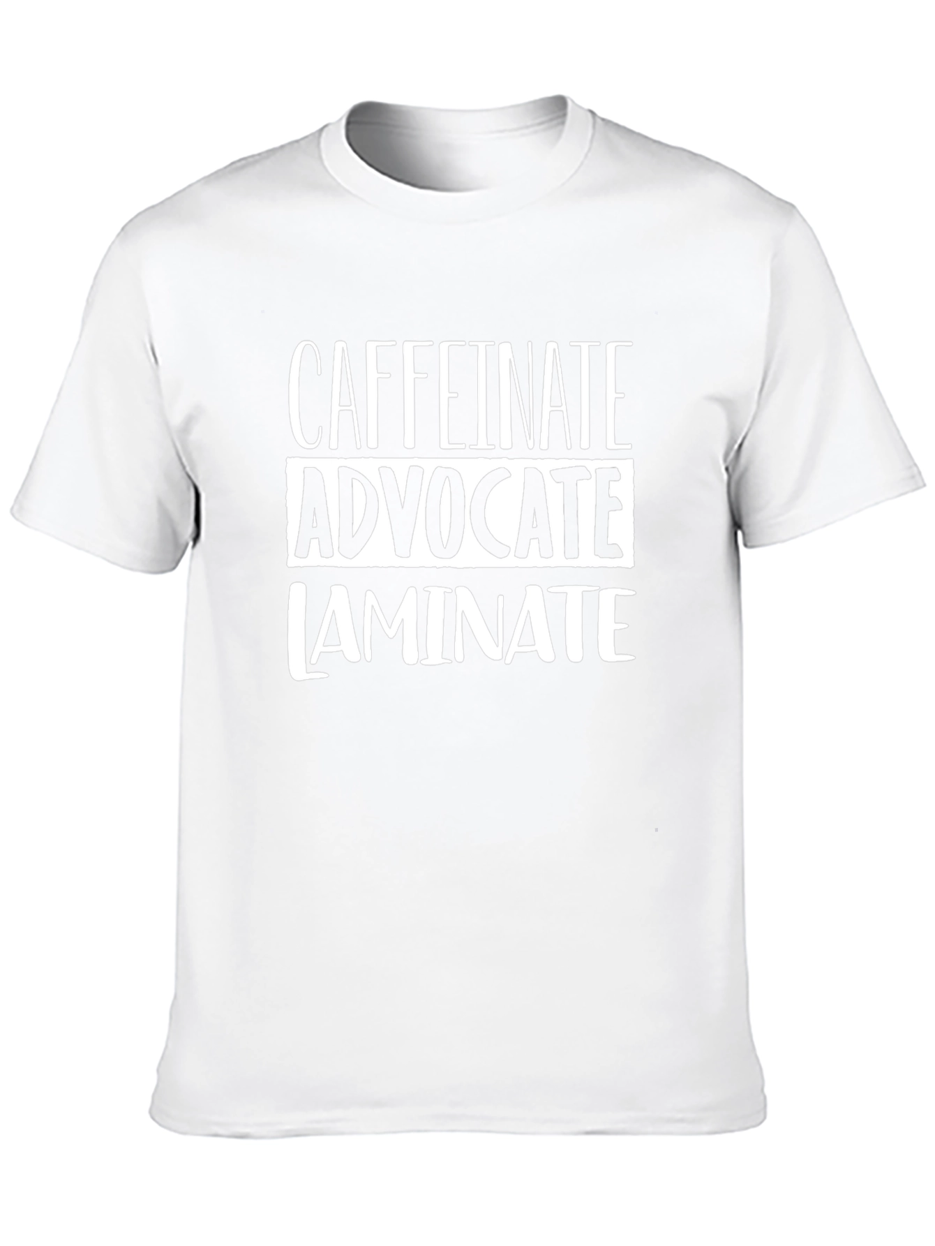 Caffeinate Advocate Laminate T-Shirt